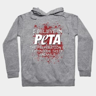 PETA - the Preparation & Eating of Tasty Animals Hoodie